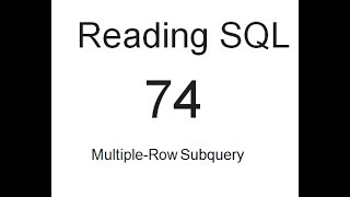 Read SQL: Multiple Row Subqueries: SQL Tutorial 74