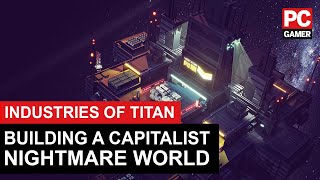 Industries of Titan: The nightmare capitalist city building sim