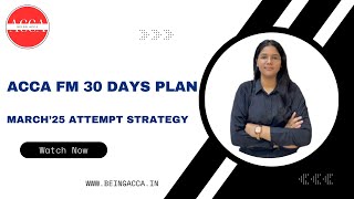 ACCA FM 30 Days Plan by Tushita Gupta | March’25 attempt | @beingacca