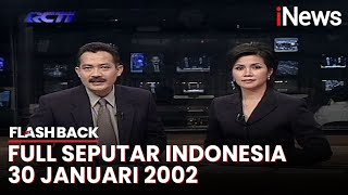 Seputar Indonesia Edisi 30 Januari 2002, Bersama  FA. Prasetyo \u0026 Atika Suri | Flashback