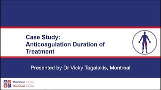 Duration of Anticoagulation Treatment - Case Study