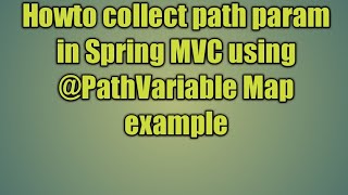 9.Spring @PathVariable Map example