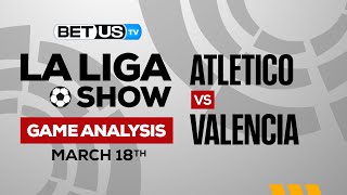 Atletico vs Valencia | La Liga Expert Predictions, Soccer Picks & Best Bets
