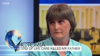"End of life care killed my father"- BBC News