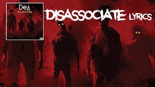 Ded - Disassociate lyrics