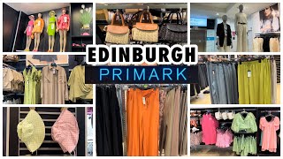Primark Edinburgh Women’s New Clothes & bags Collection | April 2022