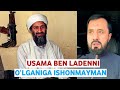 USAMA BEN LADENNI OʻLGANIGA ISHONMAYMAN /ABROR MUXTOR ALIY