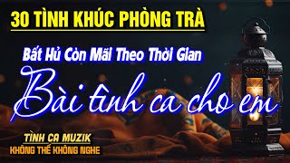 30 Tình Khúc Phòng Trà HAY NHẤT HIỆN NAY ➤Nhạc Vàng Chọn Lọc Toàn Bài Hay CỰC ÊM TAI NGHE LÀ ĐẮM SAY