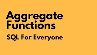 SQL For Everyone - Tutorial 24 - Aggregate Functions