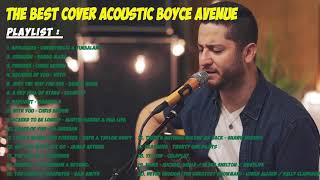 THE BEST OF ACOUSTIC COVER BY BOYCE AVENUE
