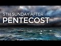 5th Sunday after Pentecost