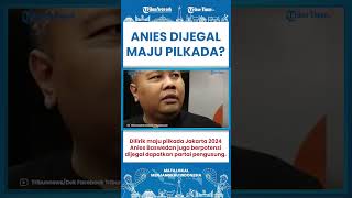 SHORT Makin Dilirik,  Anies Baswedan Juga Makin Berpotensi Dijegal Dapatkan Partai Pengusung!