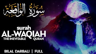 Surah Al Waqi'ah (سورة الواقعة) - القارئ بلال دربالي  | Bilal Darbali | Quran Recitation (4K)