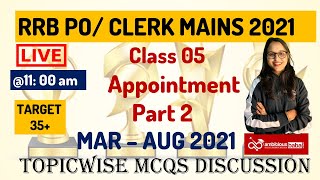CLASS 05 - RRB PO/CLERK MAINS 2021 |  Appointments - Part 2 || Mar to Aug 2021 Current Affairs