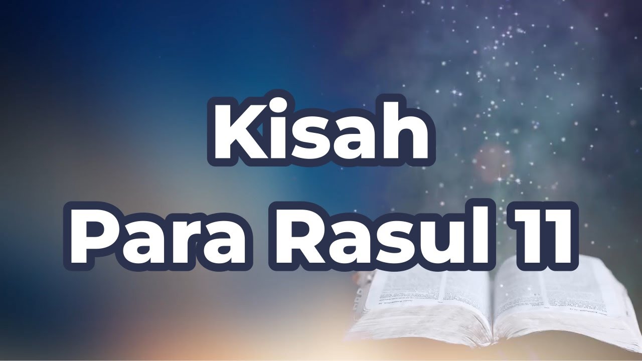 Kisah Para Rasul 11 - YouTube