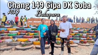 Chang 149 Gipa DK Soba 2023|Balupara|HS Hital A•gitok