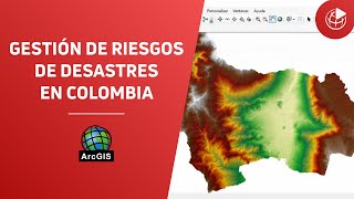 Gestión de Riesgos de Desastres en Colombia 🇨🇴 con ArcGIS
