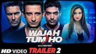 Wajah Tum Ho Theatrical Trailer 2 | Vishal Pandya | Sana Khan, Sharman & Gurmeet Rajniesh