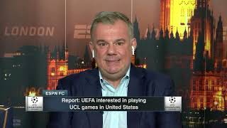 UEFA interested in playing UCL matches in the States 👀 | ESPN FC