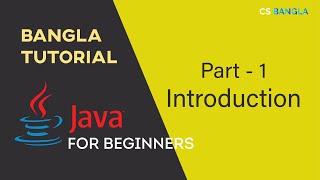 Introduction | Java for Beginners | Bangla Tutorial | #1
