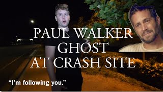 PAUL WALKER GHOST SPEAKS AT CRASH SITE