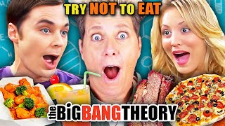 Try Not To Eat - The Big Bang Theory
