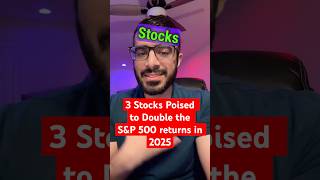 3 Stocks Poised to Double the S\u0026P 500 in 2025