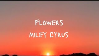 Download Miley Cyrus - Flowers (Lyrics video) mp3