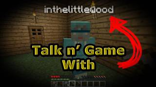 Talk n' Game with InTheLittleWood