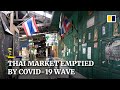 Once-bustling Bangkok market deserted as Thailand struggles with its worst wave of Covid-19