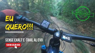 Eu quero!!! - Teste Ride da Sense Exalt E-Trail AL Evo #sensebike #ebike #mtb