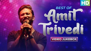 BEST OF AMIT TRIVEDI - VIDEO JUKEBOX | Back To Back Songs | Dhayaanchand | Daryaa | Sacchi Mohabbat