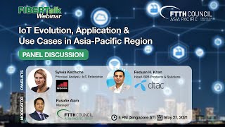 FIBERTalk Webinar: IoT Evolution, Application and Use Cases in APAC | Sylwia Kechiche | Reduan Khan