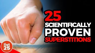 25 Superstitions that Science Has Proven True
