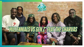 “MILLENNIALS VS GEN Z” FEAT THE CHARVAS | Sent Back Podcast