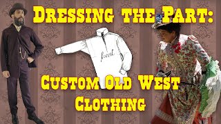 Dressing the Part: Custom Old West Clothing