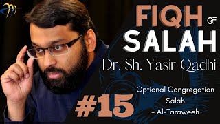 Pt.15 Fiqh of Salah - Salah Al Taraweeh | Dr. Sh. Yasir Qadhi