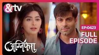 Agni और Kishan का रिश्ता हुआ तय अग्निफ़ेरा | 2 Nov 18 | Agnifera | Full Ep.423 | @andtvchannel