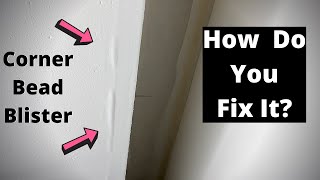 How to fix a BLISTER in a CORNER BEAD!!!