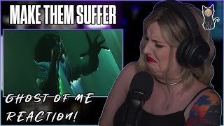 MAKE THEM SUFFER - Ghost Of Me | REACTION