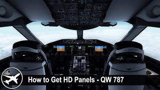 [P3D v4.3] QualityWings 787 | How To Get HD Panels | High Resolution Panels | QW787