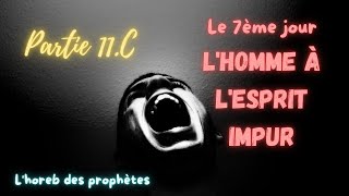 Le 7ème jour - Partie 11.C - L'homme à l'esprit impur