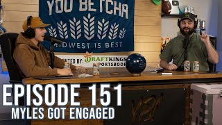 Episode 151 🎙Myles Got Engaged