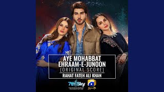Aye Mohabbat Ehraam-E-Junoon (Original Score)