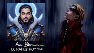 Aaj Bhi (Remix) - DJ RAHUL ROY | Vishal Mishra | Ali Fazal , Surbhi Jyoti | VYRL