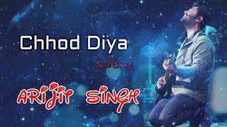Chhod Diya | Arijit Singh | Kanika Kapoor | Baazaar | Sad Remix | @nocopyrightbollywoodsong1237