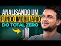 COMO ANALISAR UM FUNDO IMOBILIÁRIO DO ZERO