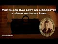 the black bag left on a doorstep catherine louisa pirkis a bitesized audiobook