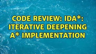 Code Review: IDA\\*: Iterative Deepening A\\* implementation