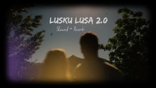 Lusku Lusa 2.0   (Slowed & Reverb)